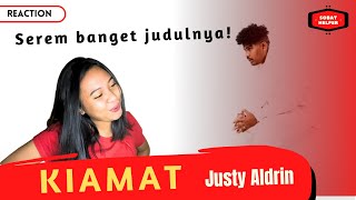 JUSTY ALDRIN - KIAMAT - REACTION