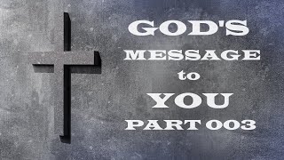 God's Message to You - Part 003 - Christian Devotional