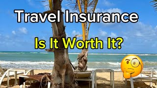 Travel Insurance...Is it Worth It? | Pros & Cons of Purchasing Travel Insurance