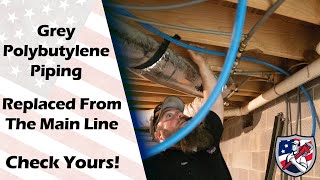 Replacing Failed Polybutylene Piping From the Main [The Original Plumber - Open 7 Days A Week]