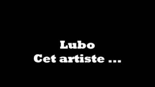 Lubo, mon artiste