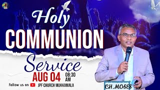 JPF CHURCH MUKKAMALA || HOLY COMMUNION  SUNDAY  SERVICE  || 04-08-2024 ||