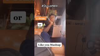 #dj_justWill - Like you mashup