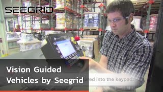 Simple, Affordable, Flexible Vision Guided Vehicles by Seegrid