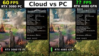 GeForce NOW 4080 vs 3080 PC; Assassin's Creed Valhalla Benchmark, Cloud vs PC