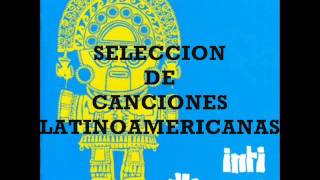 INTI ILLIMANI  - SELECCION DE CANCIONES POPULARES