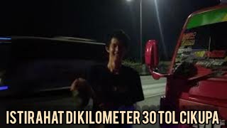 Rehat sejenak di kilometer 30 tol Cikupa Tangerang...