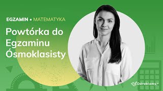 Powtórka do egzaminu ósmoklasisty 📝 | Matematyka 📐 | Odrabiamy.pl