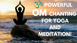 OM CHANTING FOR YOGA AND MEDITATION | Calm your Mind, Body and Soul | Bring in Positive Energy