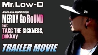 [Official] Mr. Low-D "MERRY Go RoUND feat. TAGG THE SICKNESS, pukkey" TRAILER MOVIE