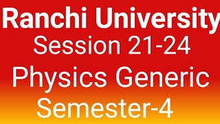 #ranchiuniversity,Most important Questions,Physics generic#Semester-4,Session 21-24,#generic#ranchi