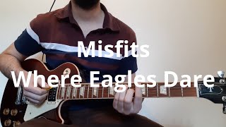 Misfits   Where Eagles Dare Guitar Cover