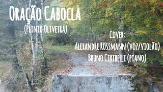 Música "Oração Cabocla" (Plinio Oliveira) | Cover: Alexandre Rössmann e Bruno Ciribelli