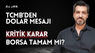 MERKEZ BANKASI'NDAN KRİTİK DOLAR MESAJI| BORSA TAMAM MI? | Emre ŞİRİN #borsa #dolar #altın