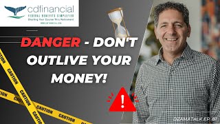 Danger - Don't Outlive Your Money! - DzamaTalk Ep. 81