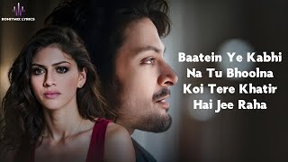 Baatein Ye Kabhi Na (LYRICS) - Arijit Singh | Ali Fazal, Sapna | Jeet Gannguli | Sayeed Quadri