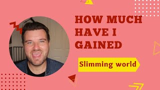 How much I have gained, Slimming World, Channel Update