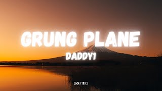 Daddy1 - Grung Plane (Lyrics)