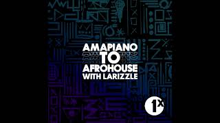 BBC 1Xtra & BBC Sounds: Amapiano To Afrohouse Mix 1