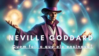 Neville Goddard: Quem foi, o que ele ensinava