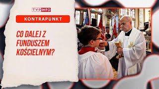 Co dalej z funduszem kościelnym? | KONTRAPUNKT