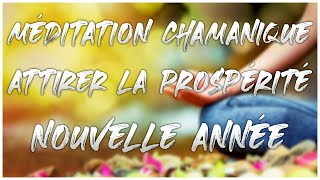 🎉 Musique de méditation chamanique pour attirer la prospérité dans la nouvelle année 2022