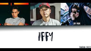 IFFY - SIK-K x PH-1 x JAY PARK Lyrics [Han,Rom,Eng] {Coded}