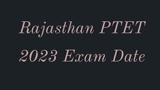 Rajasthan PTET 2023 Exam Date