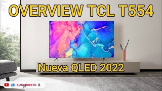 🚀TCL T554 Google Tv Smart QLED nueva línea 2022: Overview en Español (English Subtitles)