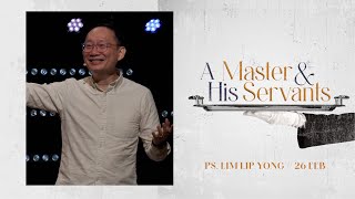 26 Feb 2023 | A Master and His Servants | Ps Lip | Cornerstone Community Church | CSCC Online