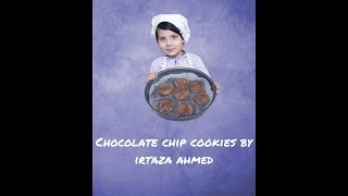 How to make soft chocolate chip cookies by Irtaza Ahmed | super quick | super easy snacks for kids