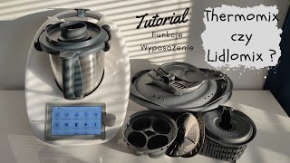 Przewodnik po THERMOMIXIE - Funkcje / Wyposażenie / Instruktarz / Tutorial / THERMOMIX czy LIDLOMIX?