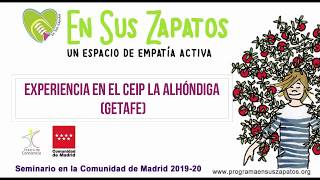 Experiencia programa "En Sus Zapatos" CEIP La Alhóndiga (Getafe) Curso 2019-20