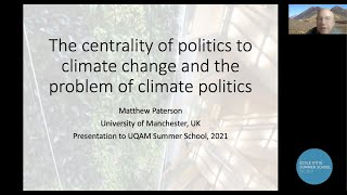 Day 3 - Matthew Paterson: The centrality of politics to climate change and the problem of climate...