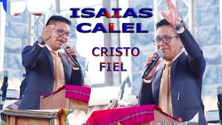 CRISTO FIEL // ISAIAS CALEL // EN VIVO ABRIL 2023