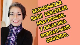 7 Dicas para Economizar Dinheiro sem ficar uma Marmota. Muquiranisses válidas. #economia #muquirana