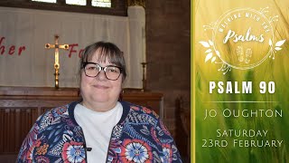 Saturday 23rd March | Psalm 90 | Jo Oughton