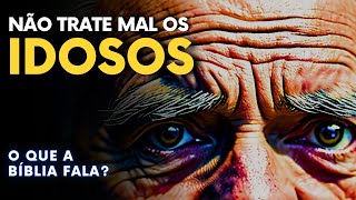 O QUE A BÍBLIA FALA SOBRE OS IDOSOS?