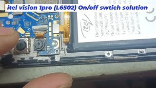 itel vision 1pro (L6502) On/off swtich solution