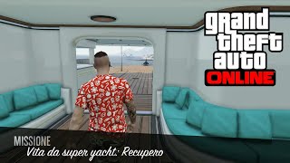 Grand Theft Auto Online:Vita da super yacht: Recupero