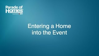 Entering a Home into an Event – Parade of Homes Online Entry Tutorials