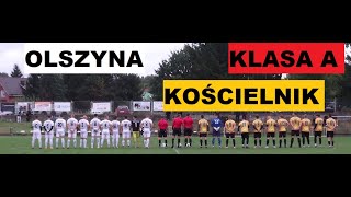 NA SZCZYCIE A KLASY: OLSZA OLSZYNA - LZS KOŚCIELNIK -  2:1 - Bramki z Meczu