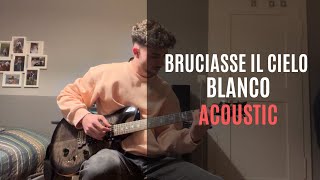 Blanco - Bruciasse Il Cielo | Guitar Cover-Tutorial