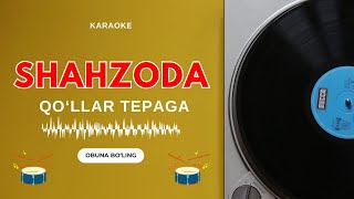 ⚡️ KARAOKE – SHAHZODA - QO'LLAR TEPAGA