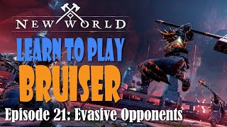 New World Bruiser - Evasive Opponents | Learn To Play EP 21