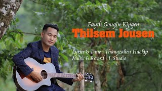 THILSEM JOUSEN || FAYTH GOUGIN KIPGEN