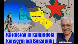 Kürdistan'ın kalbindeki kanserin adı Barzanidir