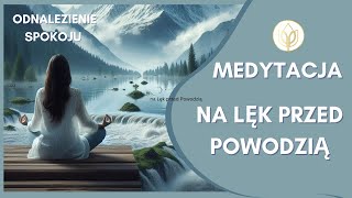 🌊💆‍♀️  Medytacja na Lęk przed Powodzią 🧘‍♀️☮️ Odnalezienie Spokoju