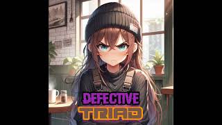 Defective-- Triad