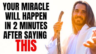 God Will Give You A Miracle In 2 Minutes After Praying This Powerful Miracle Prayer